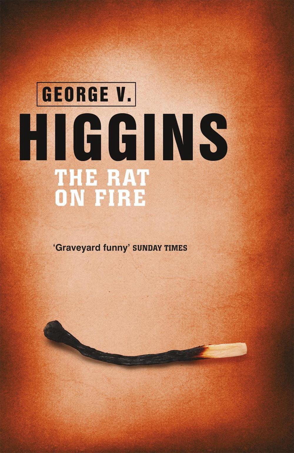 The Rat on Fire by George V. Higgins - ISBN: 9781409137542