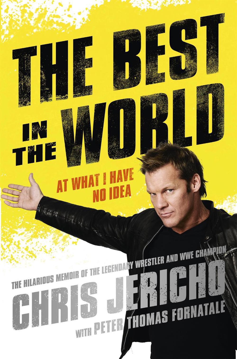 The Best in the World by Chris Jericho - ISBN: 9781409137627