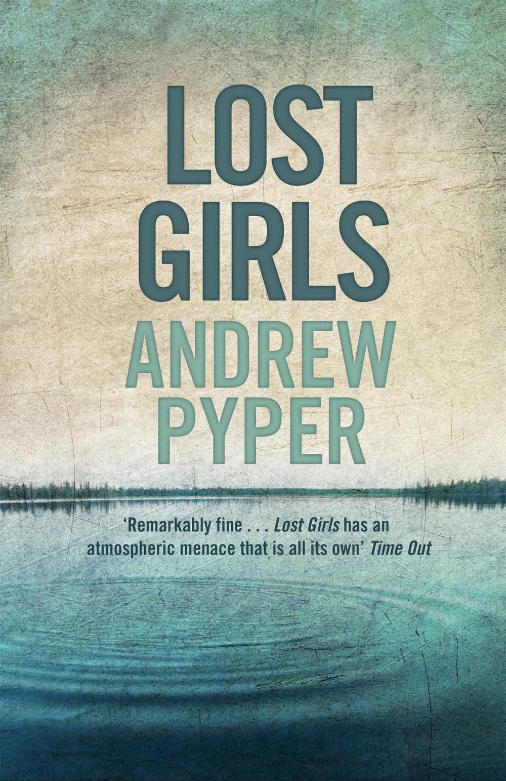 Lost Girls by Andrew Pyper - ISBN: 9781409138877