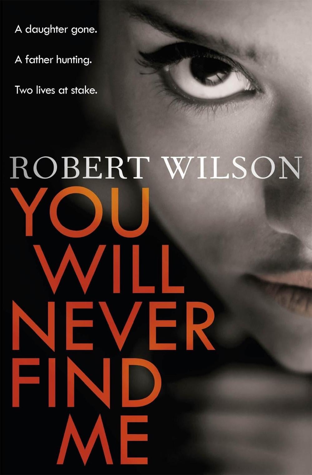 You Will Never Find Me by Robert Wilson - ISBN: 9781409139034
