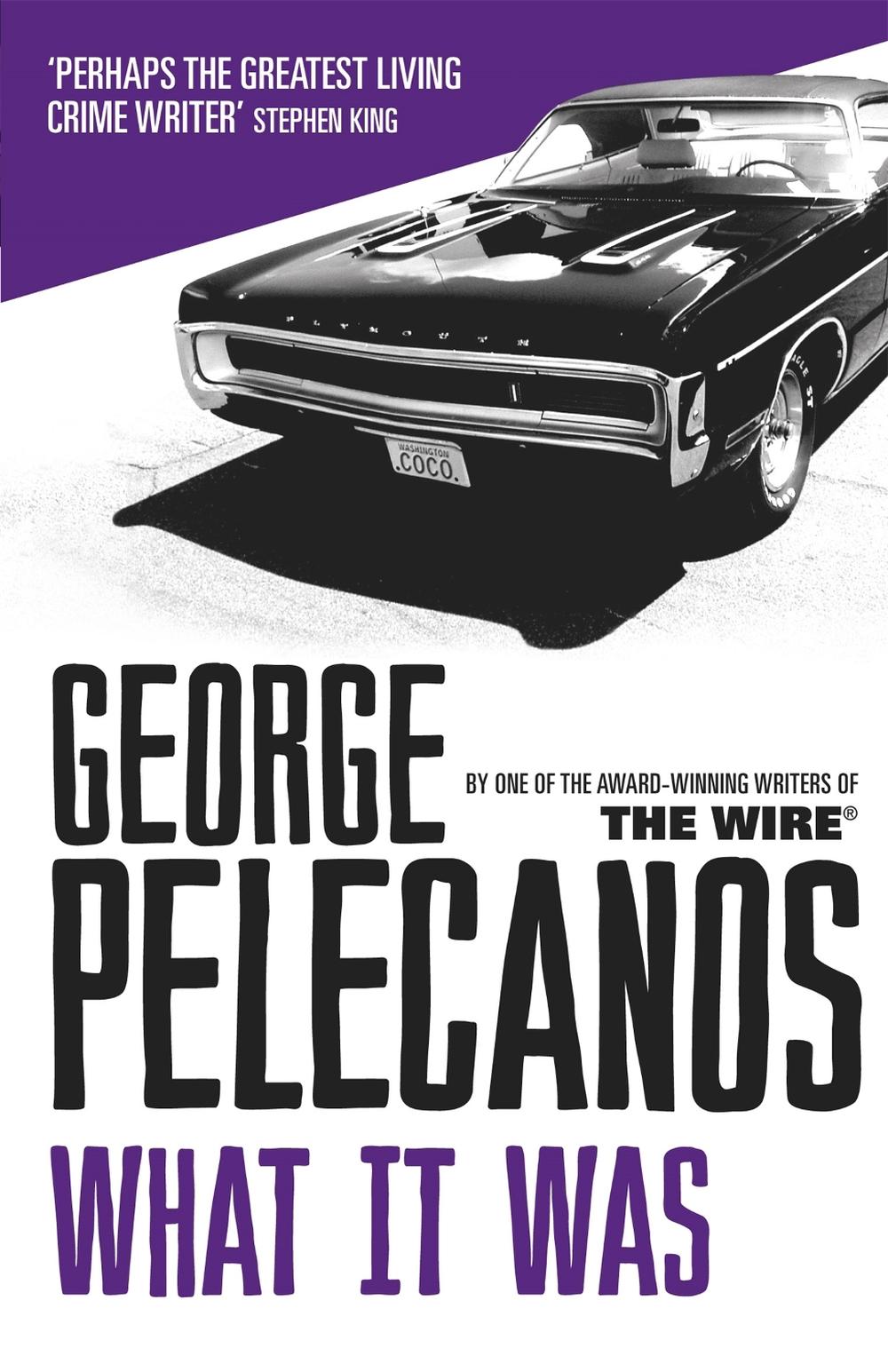 What It Was by George Pelecanos - ISBN: 9781409139508