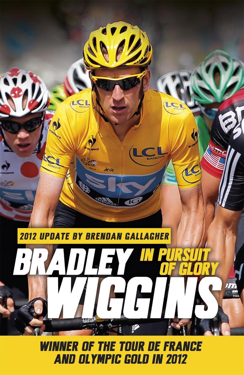 In Pursuit of Glory by Bradley Wiggins - ISBN: 9781409146827