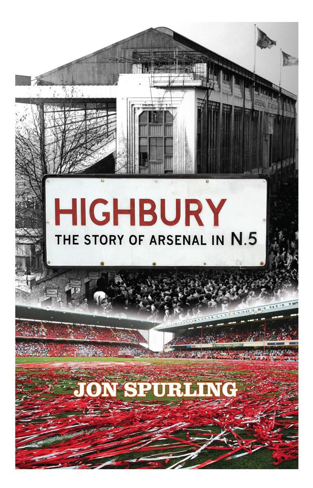 Highbury by Jon Spurling - ISBN: 9781409153061