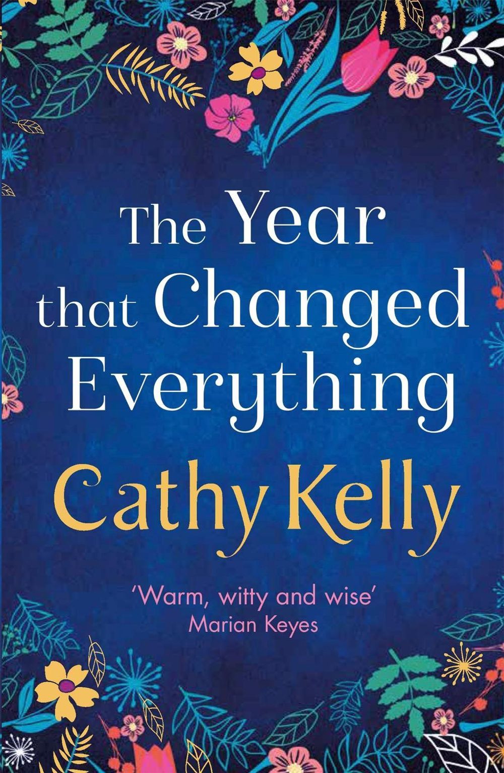 The Year that Changed Everything by Cathy Kelly - ISBN: 9781409153733