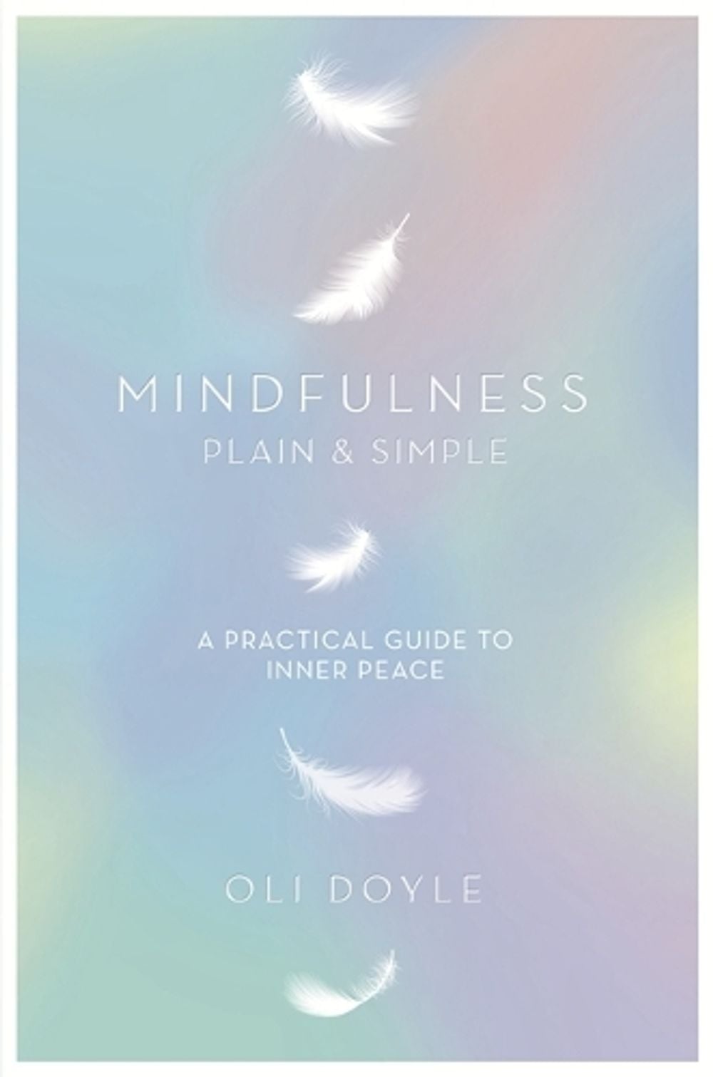Mindfulness Plain & Simple by Oli Doyle - ISBN: 9781409156765