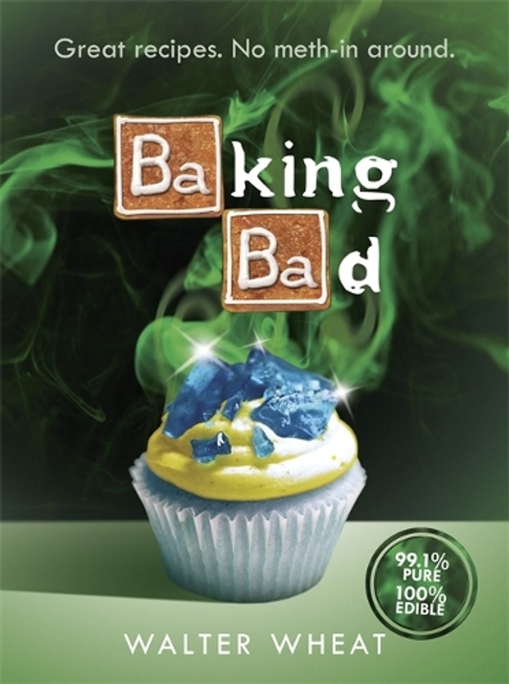 Baking Bad by Walter Wheat - ISBN: 9781409157564