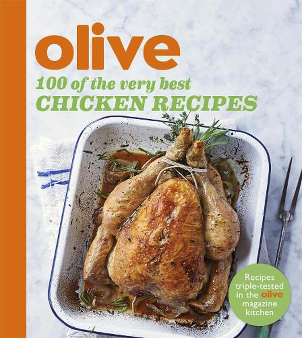 Olive: 100 of the Very Best Chicken Recipes, 9781409162261