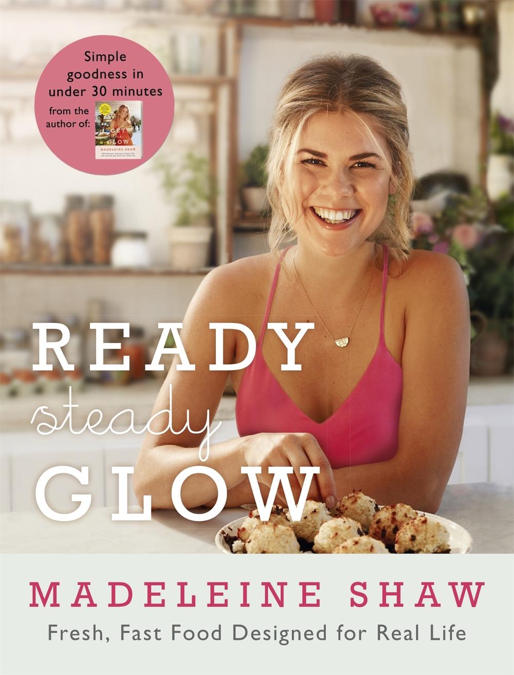 Ready, Steady, Glow by Madeleine Shaw - ISBN: 9781409163381