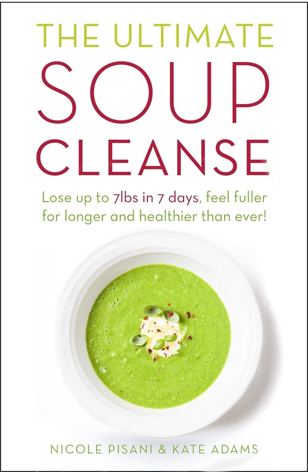 The Ultimate Soup Cleanse by Nicole Pisani - ISBN: 9781409164913