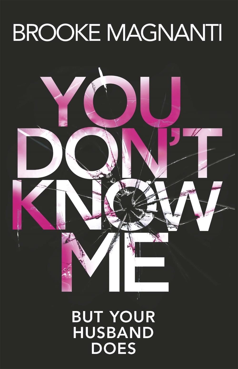 You Don't Know Me by Dr Brooke Magnanti - ISBN: 9781409165743