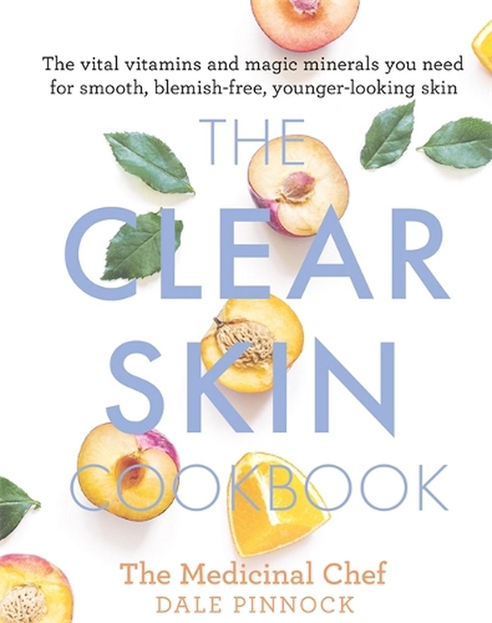 The Clear Skin Cookbook, 9781409166382