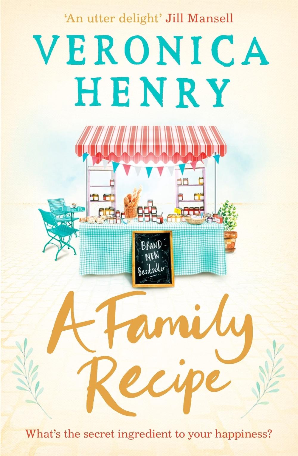 A Family Recipe by Veronica Henry - ISBN: 9781409166627