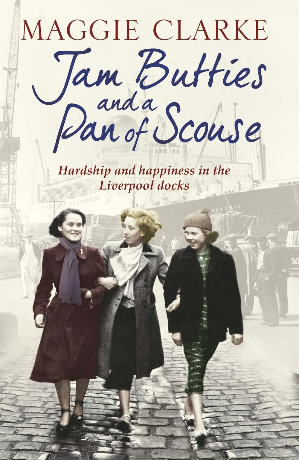 Jam Butties and a Pan of Scouse by Maggie Clarke - ISBN: 9781409166764