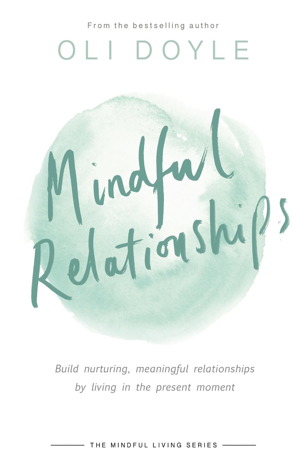 Mindful Relationships by Oli Doyle - ISBN: 9781409167495
