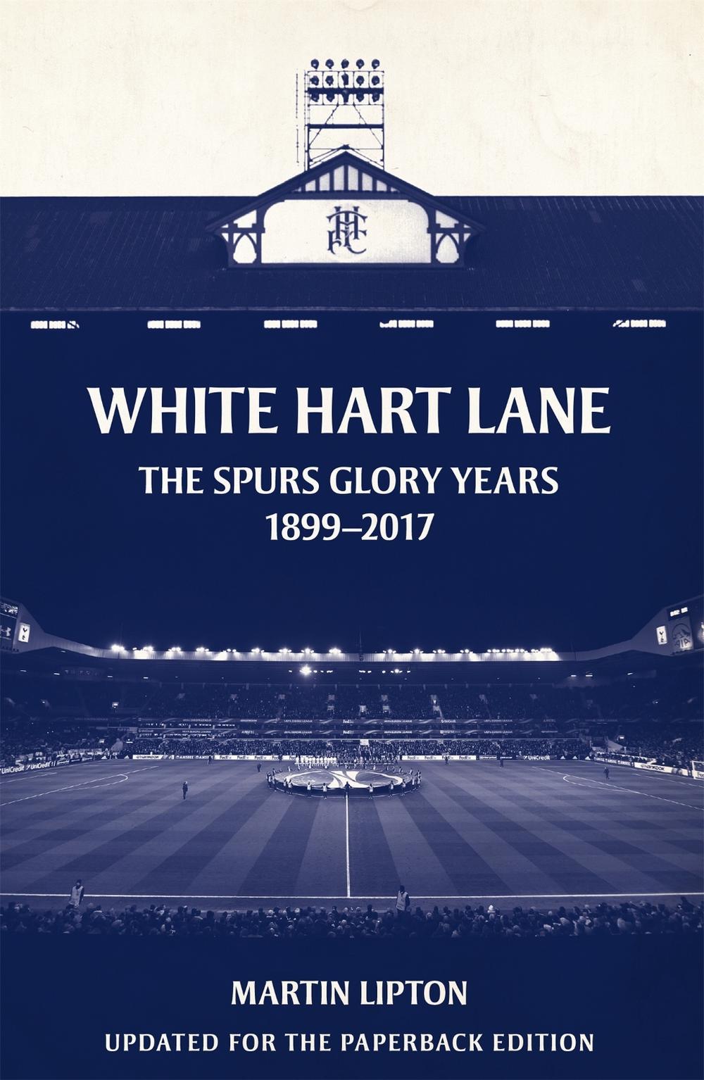 White Hart Lane by Martin Lipton - ISBN: 9781409169277