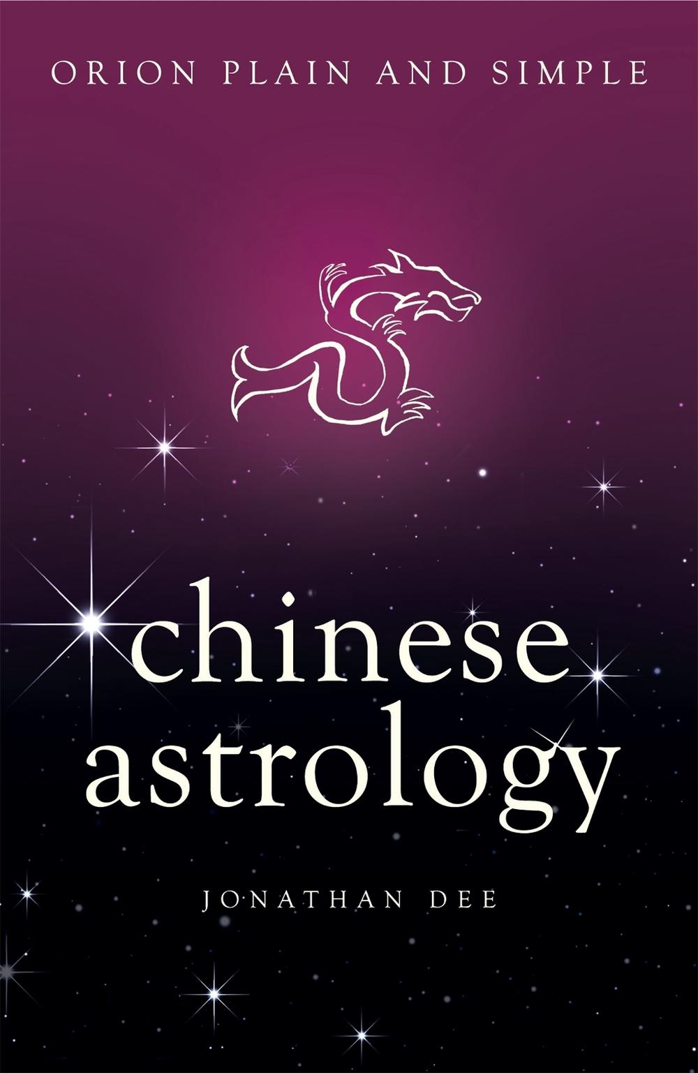 Chinese Astrology, Orion Plain and Simple by Jonathan Dee - ISBN: 9781409169598