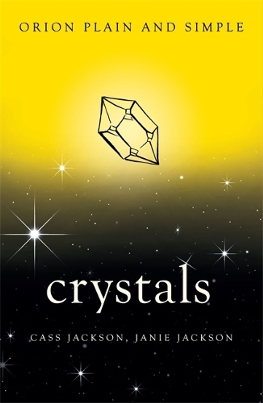 Crystals, Orion Plain and Simple by Cass Jackson - ISBN: 9781409169758