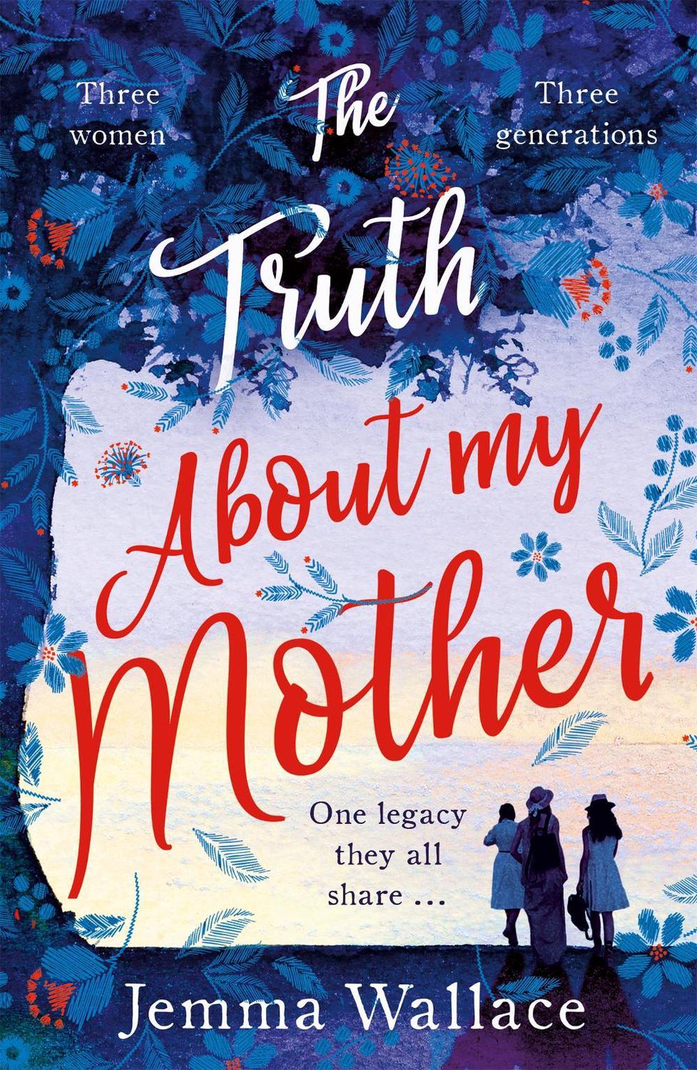 The Truth About My Mother by Jemma Wallace - ISBN: 9781409173564
