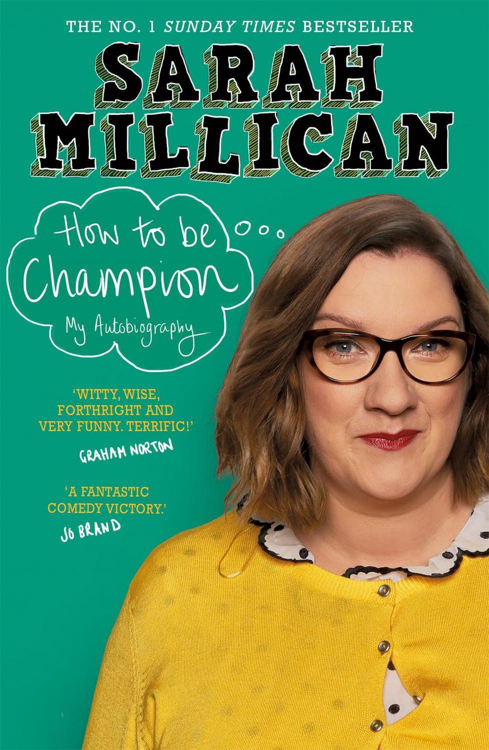 How to be Champion by Sarah Millican - ISBN: 9781409174325