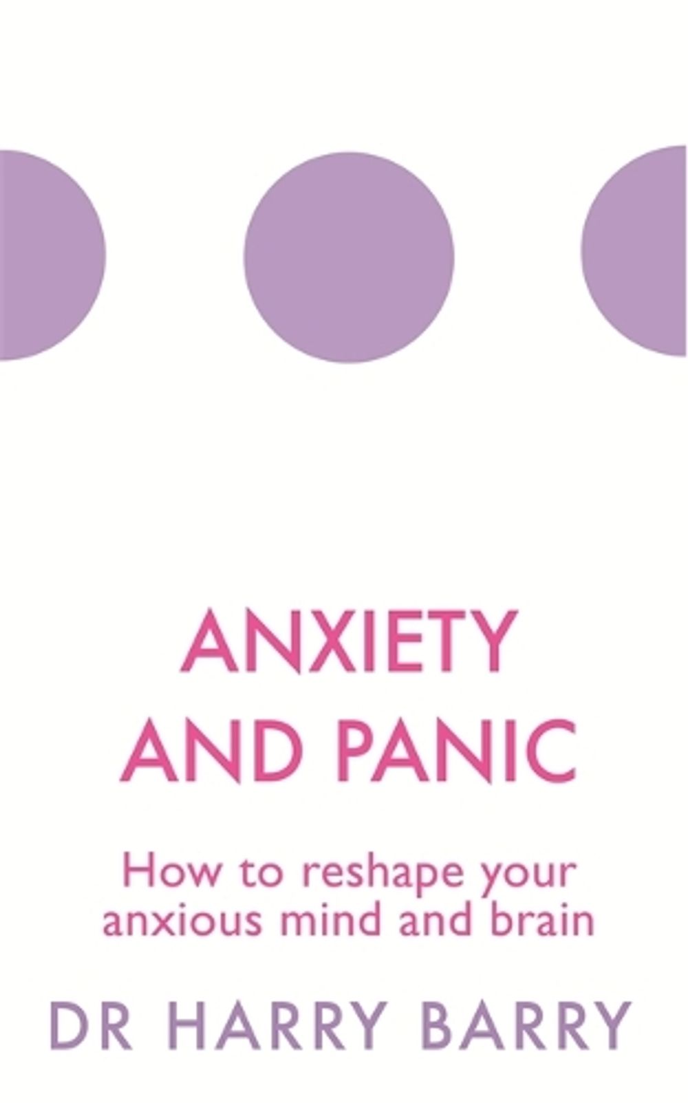 Anxiety and Panic by Dr Harry Barry - ISBN: 9781409174516