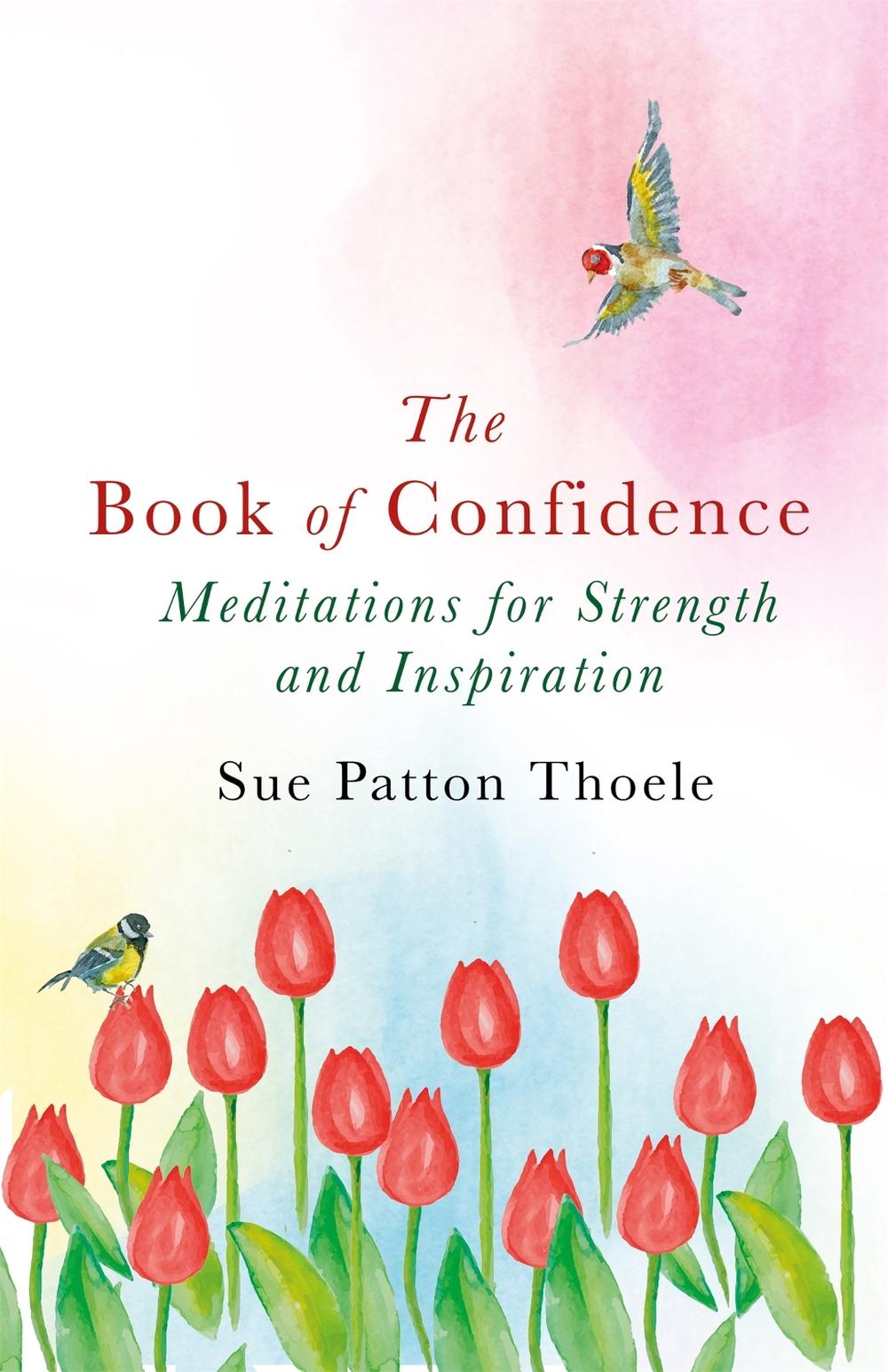 The Book of Confidence by Sue Patton Thoele - ISBN: 9781409177852