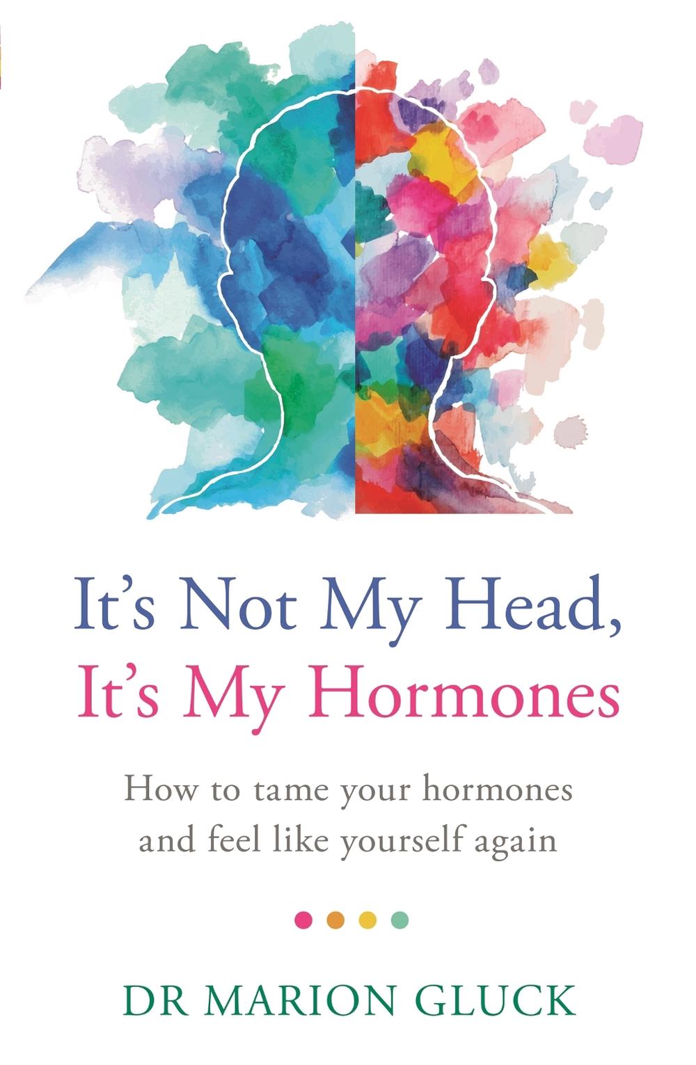 It's Not My Head, It's My Hormones, 9781409178569