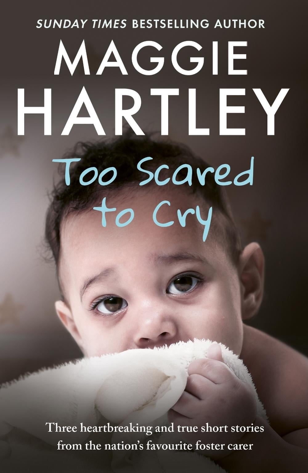 Too Scared To Cry by Maggie Hartley - ISBN: 9781409179818