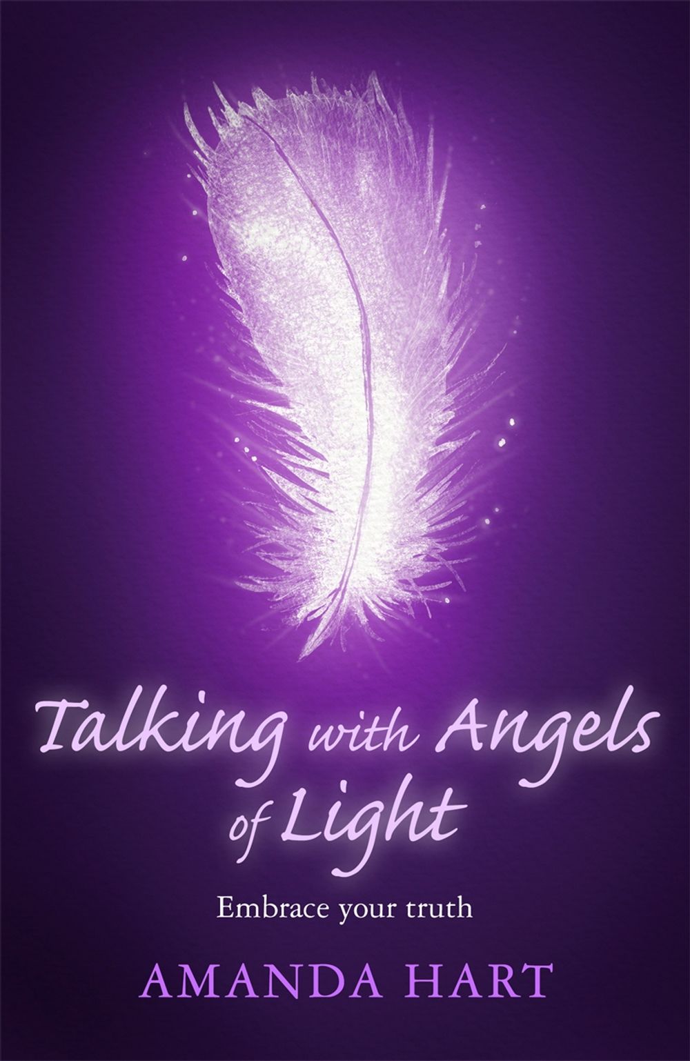 Talking with Angels of Light by Amanda Hart - ISBN: 9781409181026