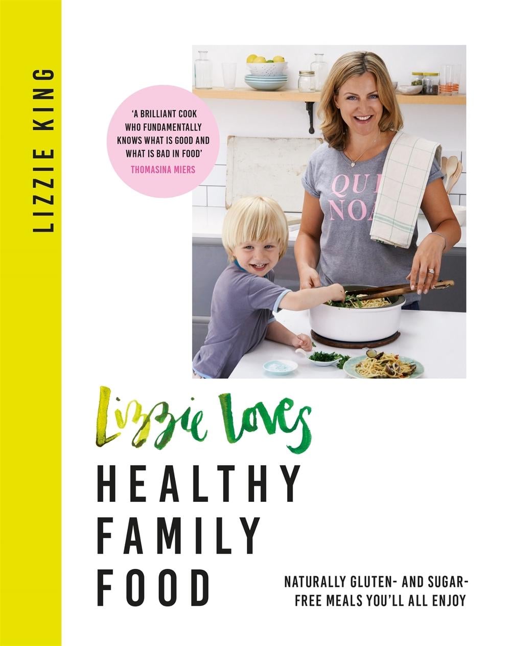 Lizzie Loves Healthy Family Food by Lizzie King - ISBN: 9781409183716