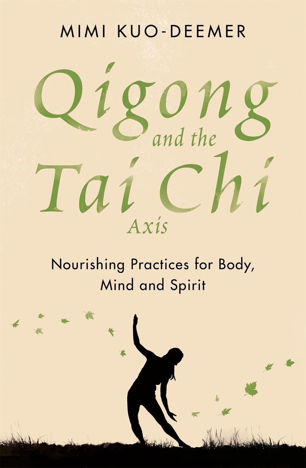 Qigong and the Tai Chi Axis by Mimi Kuo-Deemer - ISBN: 9781409183952