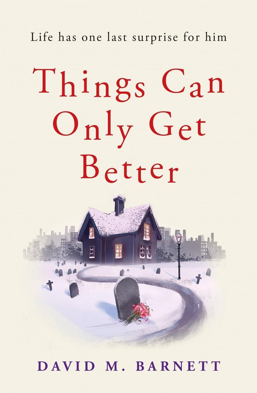 Things Can Only Get Better by David M. Barnett - ISBN: 9781409185161