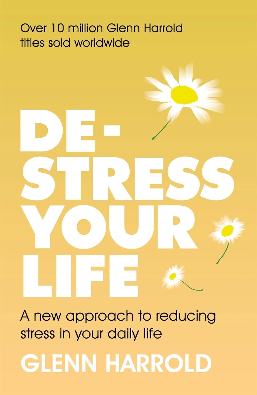 De-stress Your Life by Glenn Harrold - ISBN: 9781409185574