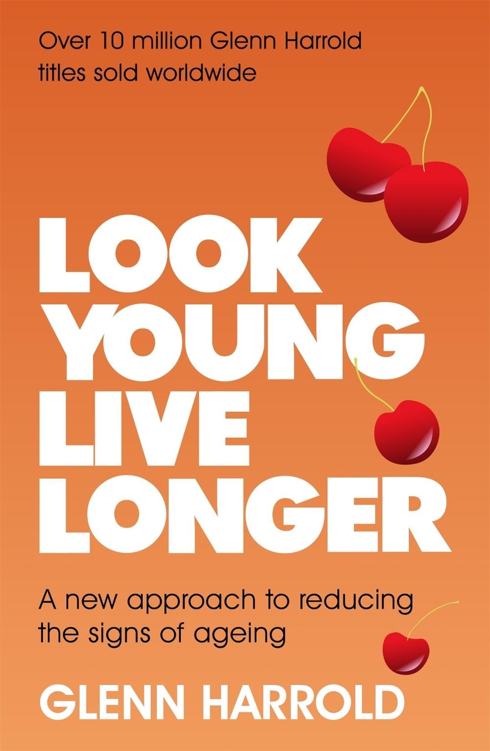 Look Young, Live Longer by Glenn Harrold - ISBN: 9781409185581