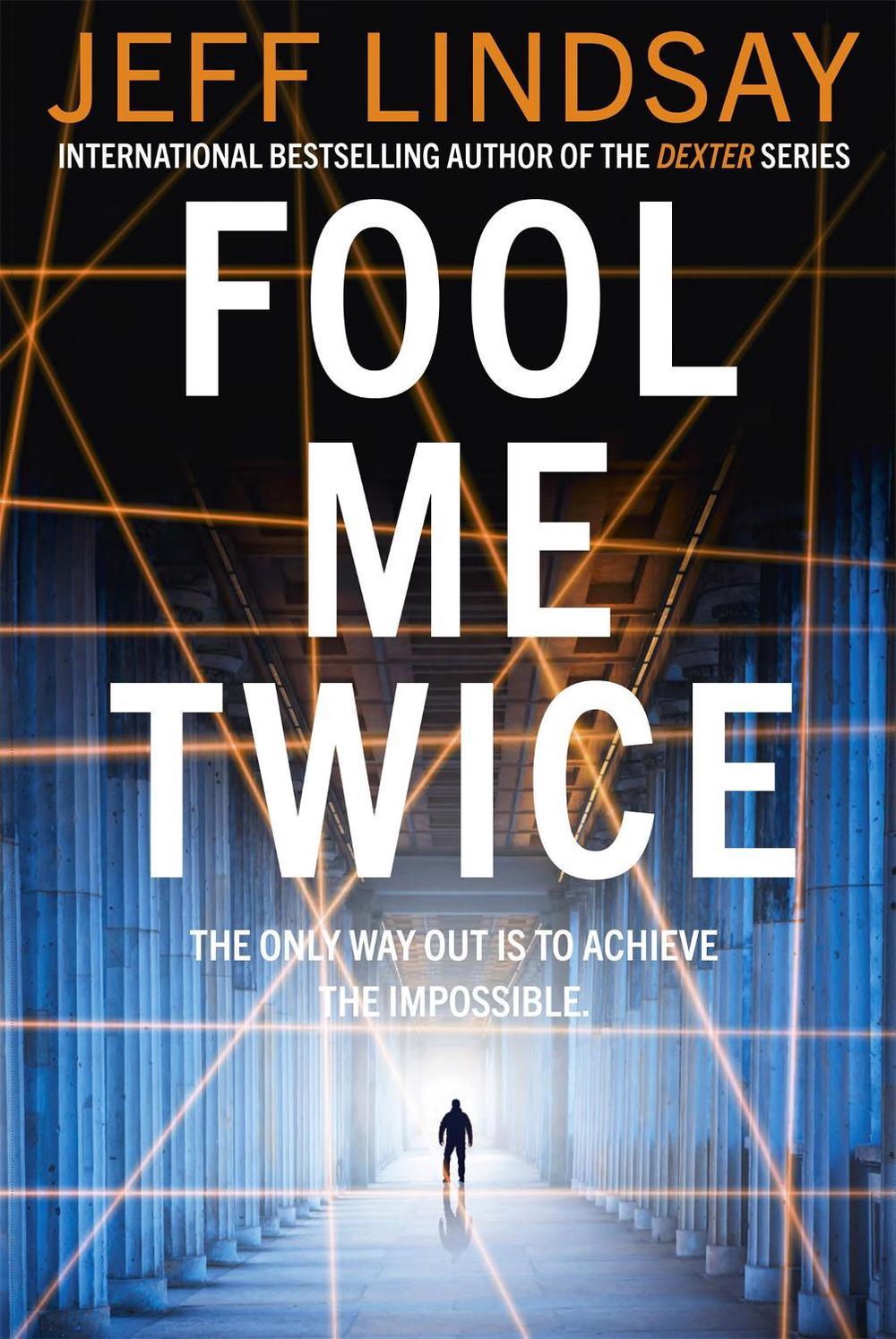 Fool Me Twice by Jeff Lindsay - ISBN: 9781409186687