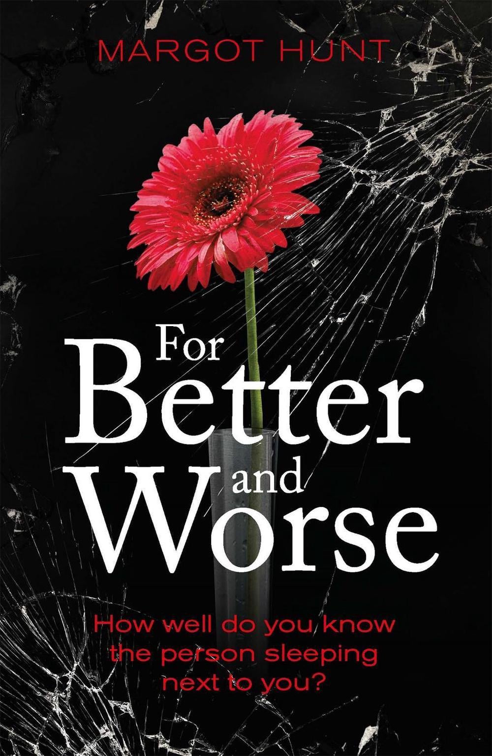 For Better and Worse by Margot Hunt - ISBN: 9781409187301