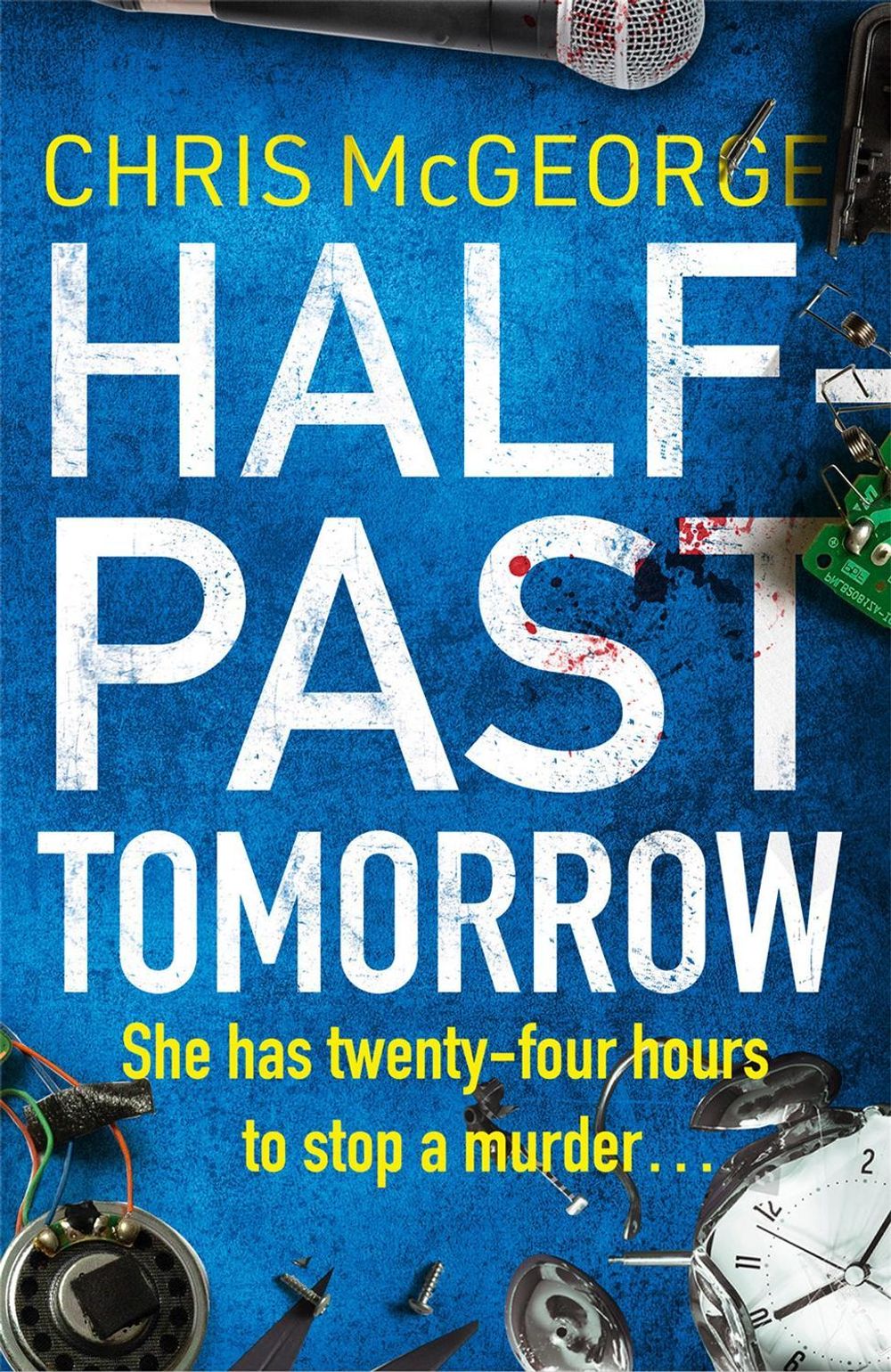 Half-Past Tomorrow by Chris McGeorge - ISBN: 9781409187592