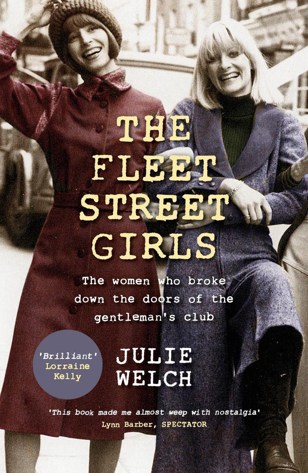 The Fleet Street Girls by Julie Welch - ISBN: 9781409187837