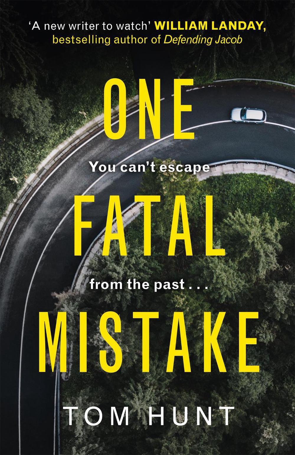 One Fatal Mistake by Tom Hunt - ISBN: 9781409192329