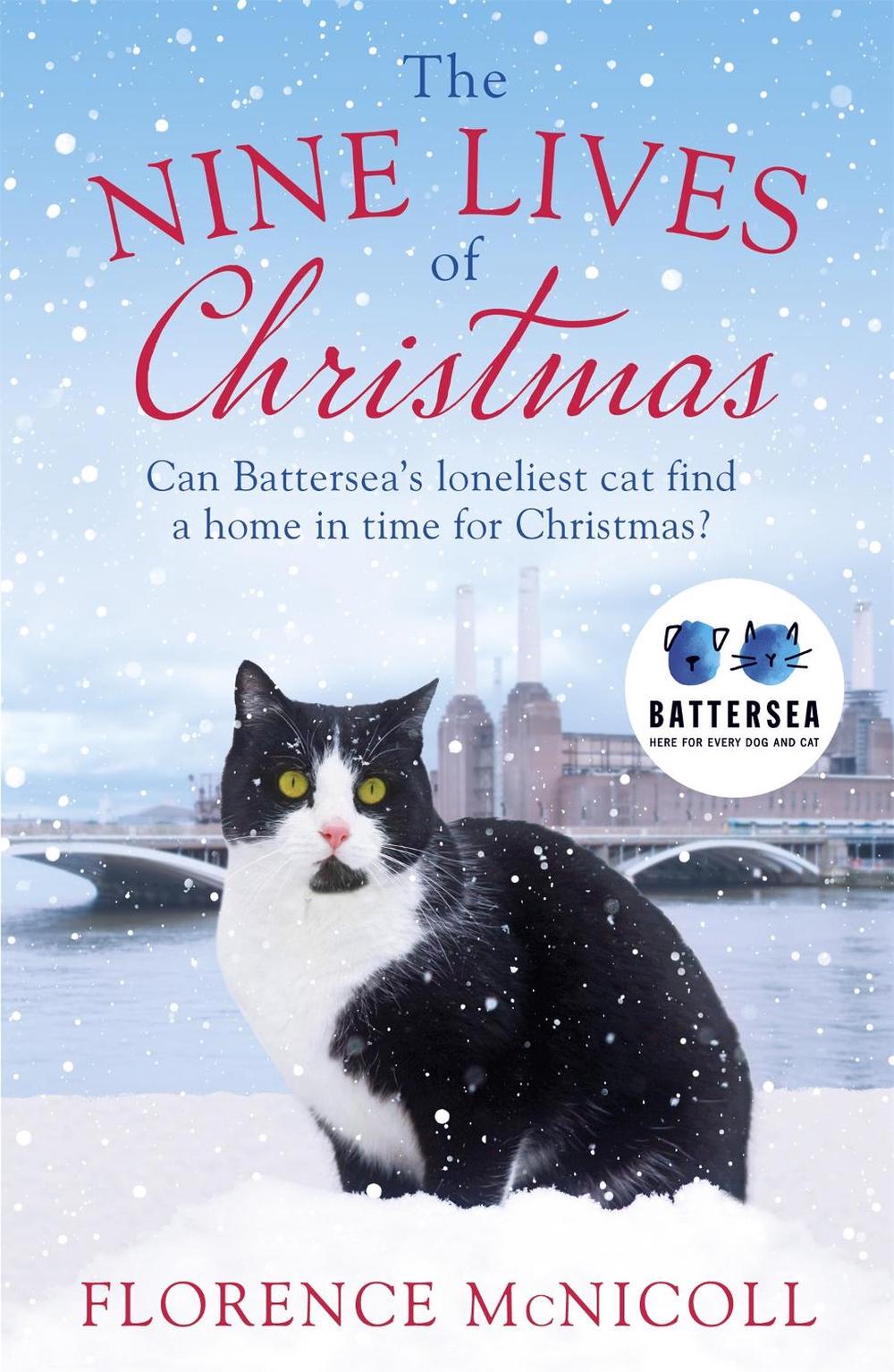 The Nine Lives of Christmas: Can Battersea's Felicia find a home in time for the holidays? by Florence McNicoll - ISBN: 9781409192657