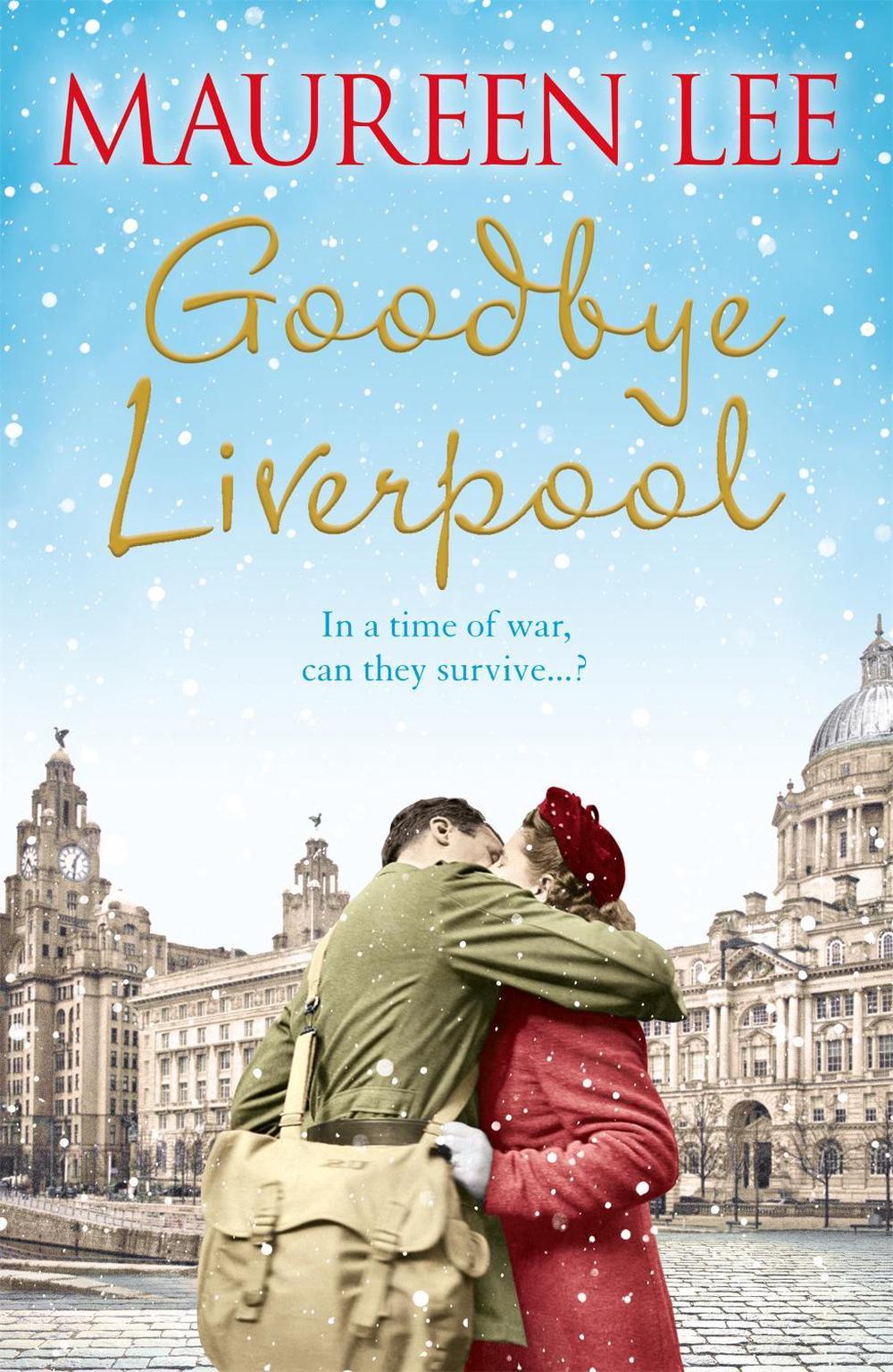 Goodbye Liverpool by Maureen Lee - ISBN: 9781409192961