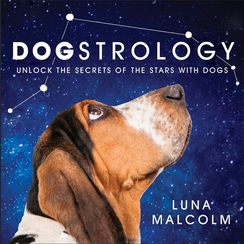 Dogstrology by Luna Malcolm - ISBN: 9781409193401