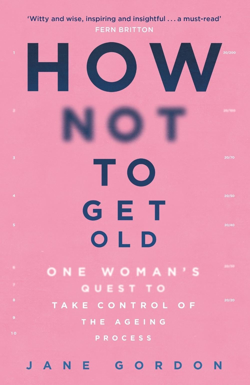 How Not To Get Old by Jane Gordon - ISBN: 9781409194767