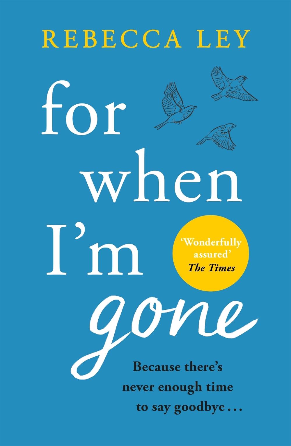 For When I'm Gone by Rebecca Ley - ISBN: 9781409195399