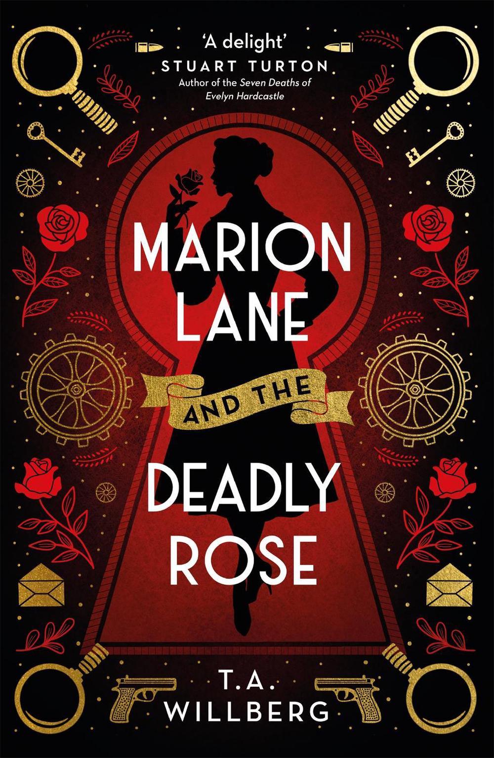 Marion Lane and the Deadly Rose by T.A. Willberg - ISBN: 9781409196709