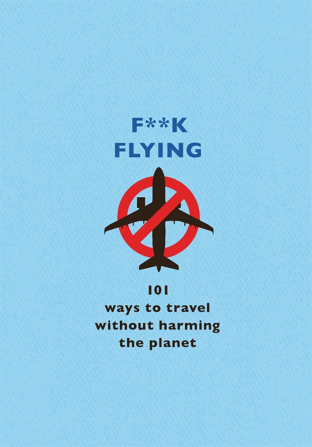 F**k Flying, 9781409199663