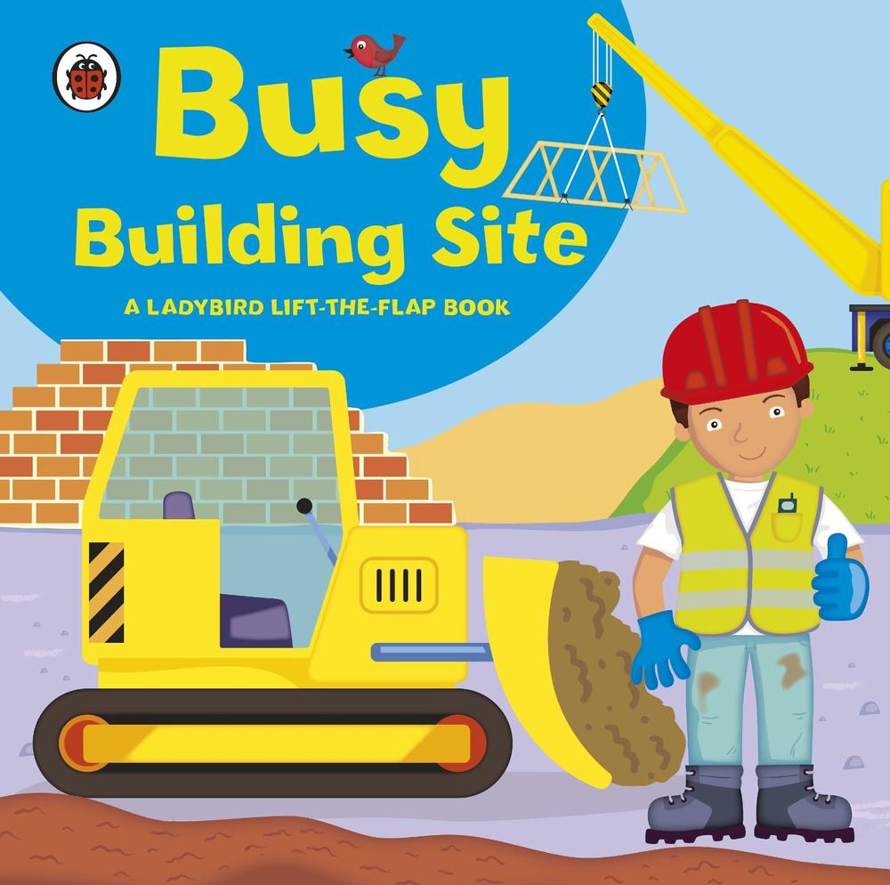 Ladybird lift-the-flap book: Busy Building Site by Amanda Archer - ISBN: 9781409308577