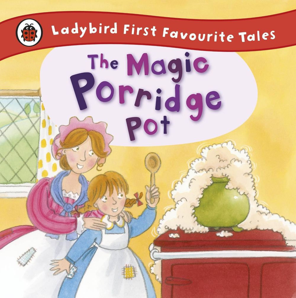 The Magic Porridge Pot: Ladybird First Favourite Tales by Alan Macdonald - ISBN: 9781409309543