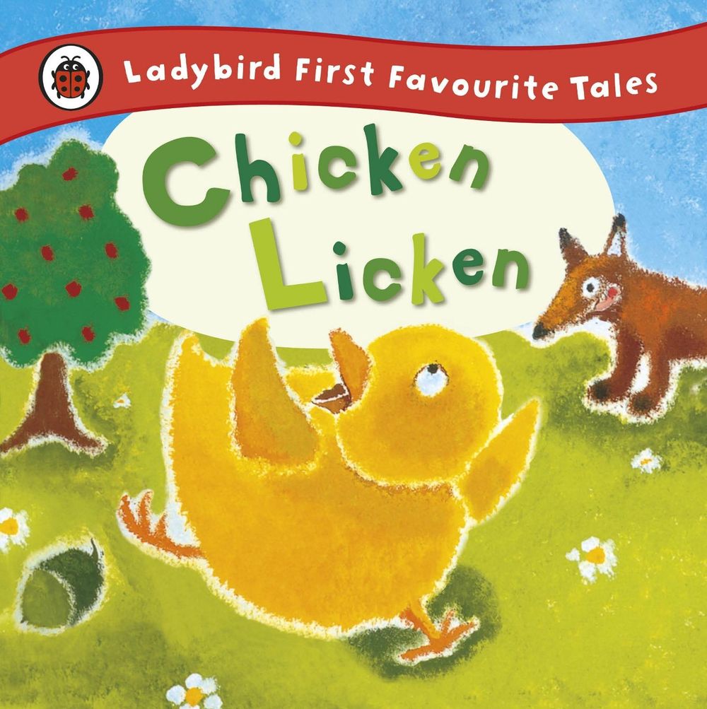 Chicken Licken: Ladybird First Favourite Tales by Mandy Ross - ISBN: 9781409309567