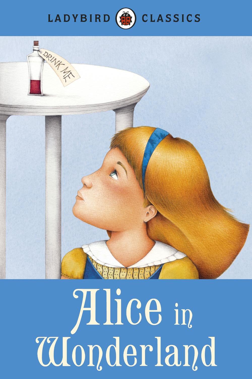 Ladybird Classics: Alice in Wonderland by Lewis Carroll - ISBN: 9781409311232