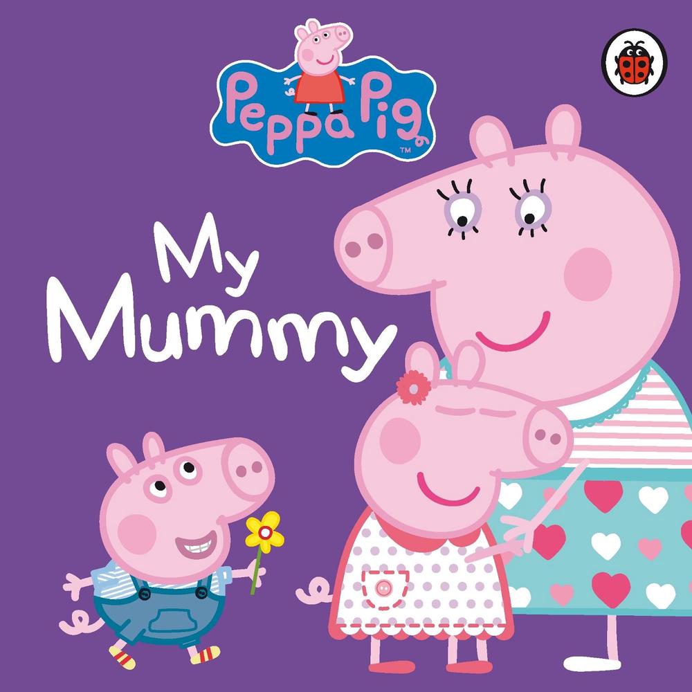 Peppa Pig: My Mummy, 9781409312154